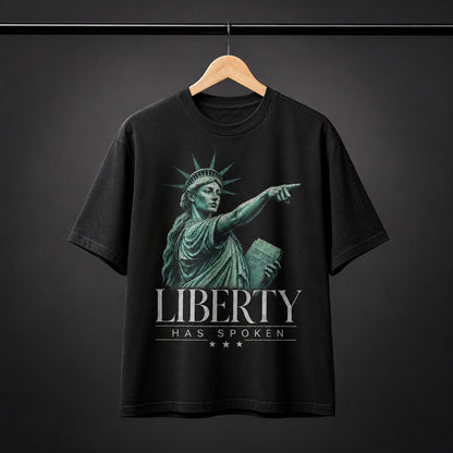 Liberty Has Spoken T-Shirt – Statue of Liberty Statement Graphic Tee