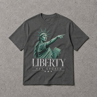 Liberty Has Spoken T-Shirt – Statue of Liberty Statement Graphic Tee