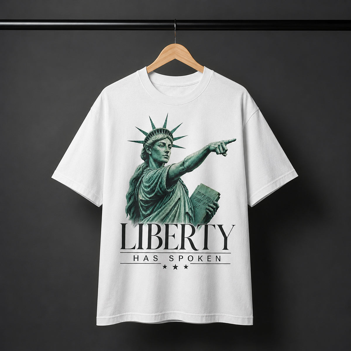 Liberty Has Spoken T-Shirt – Statue of Liberty Statement Graphic Tee