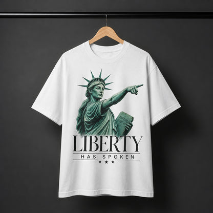 Liberty Has Spoken T-Shirt – Statue of Liberty Statement Graphic Tee