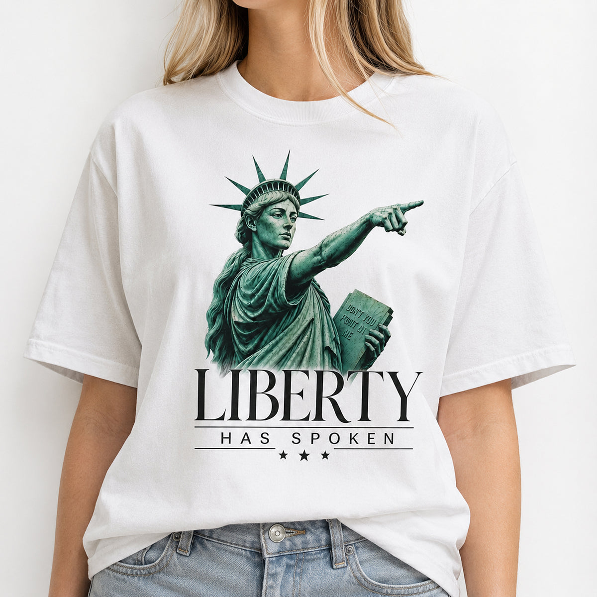 Liberty Has Spoken T-Shirt – Statue of Liberty Statement Graphic Tee