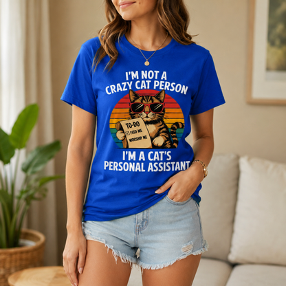 Gift for Cat Lovers "I'm not a Crazy Cat Person. I'm a Cat's Personal Assistant" - Adult Unisex and Youth Premium Cotton T-Shirt DTF Print