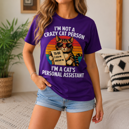 Gift for Cat Lovers "I'm not a Crazy Cat Person. I'm a Cat's Personal Assistant" - Adult Unisex and Youth Premium Cotton T-Shirt DTF Print