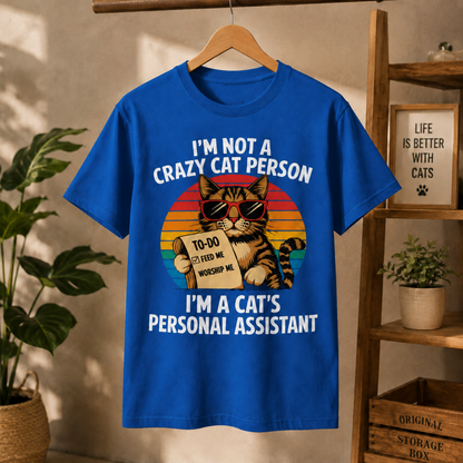 Gift for Cat Lovers "I'm not a Crazy Cat Person. I'm a Cat's Personal Assistant" - Adult Unisex and Youth Premium Cotton T-Shirt DTF Print