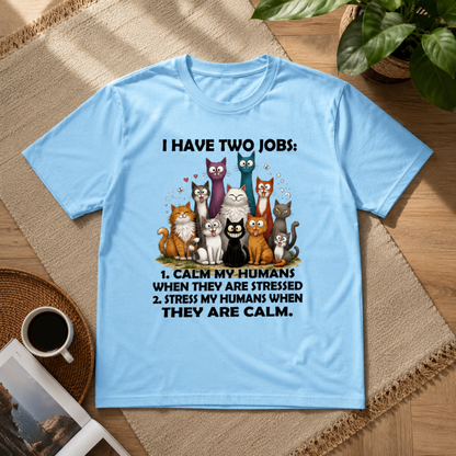 Funny Cat Jobs T-Shirt – Calm and Stress My Humans Graphic Tee