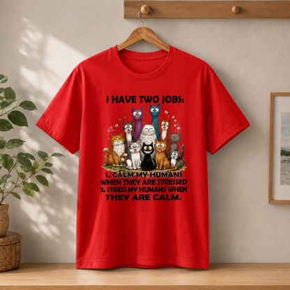 Funny Cat Jobs T-Shirt – Calm and Stress My Humans Graphic Tee