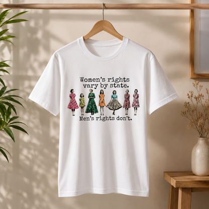 Women’s Rights T-Shirt – Rights Should Not Vary by State Graphic Tee