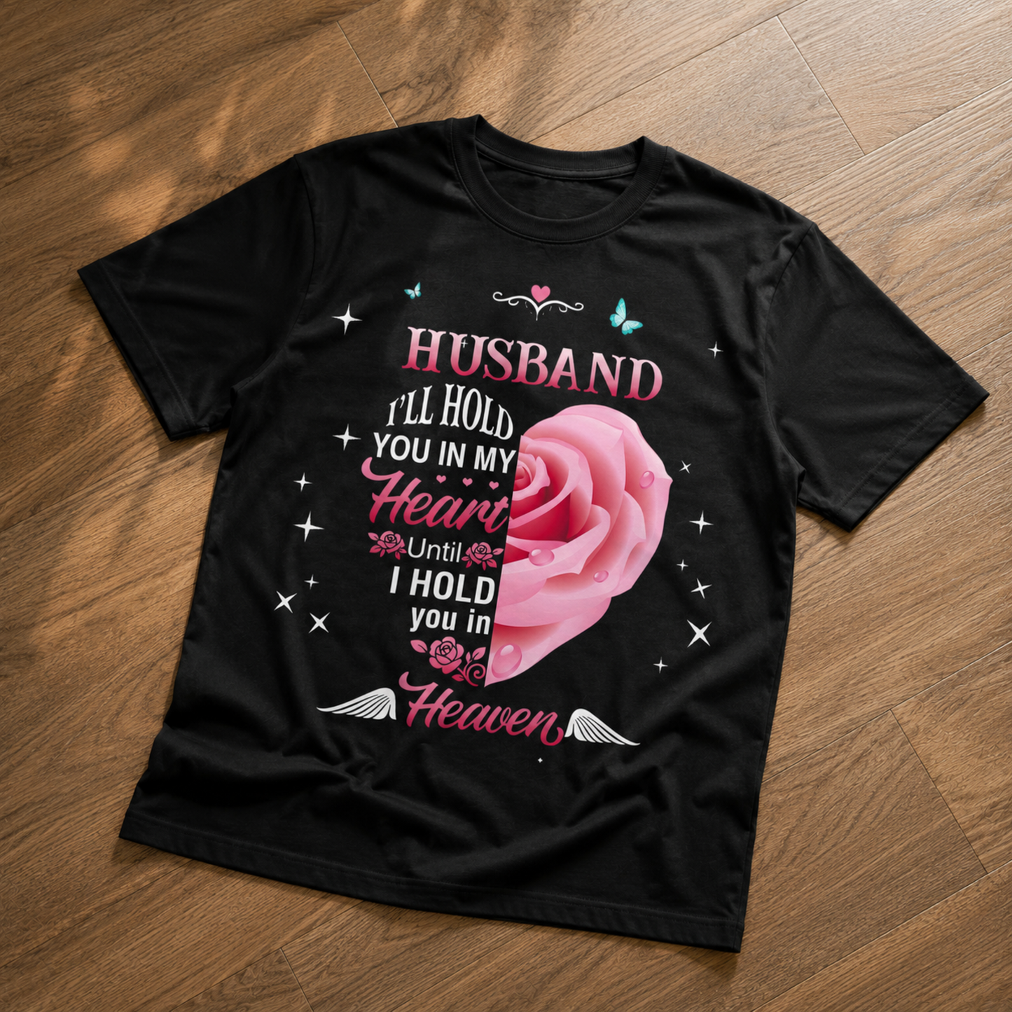 Husband Memorial T-Shirt – Hold You in My Heart Until Heaven Tee