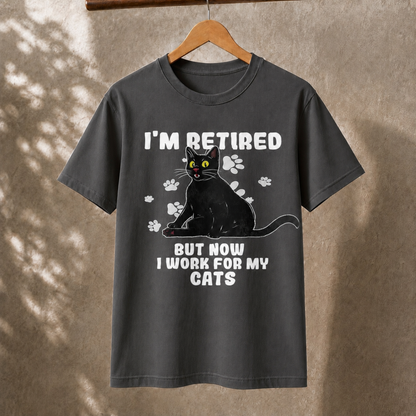 I’m Retired but I Work for My Cats T-Shirt – Funny Cat Retirement Tee