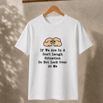 Don’t Laugh Situation T-Shirt – Funny Best Friend Puppy Graphic Tee