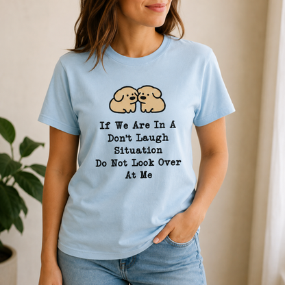 Don’t Laugh Situation T-Shirt – Funny Best Friend Puppy Graphic Tee