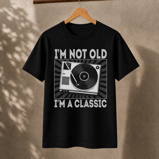 Retro Vinyl Record Player T-Shirt – I'm Not Old I'm a Classic Tee