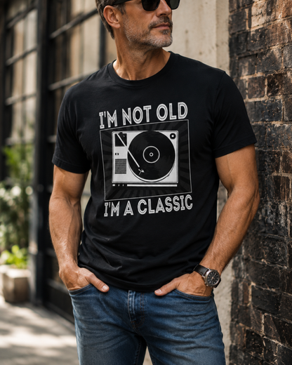 Retro Vinyl Record Player T-Shirt – I'm Not Old I'm a Classic Tee