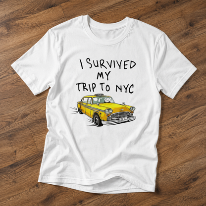 I Survived My Trip to NYC T-Shirt – Funny New York Taxi Travel Tee