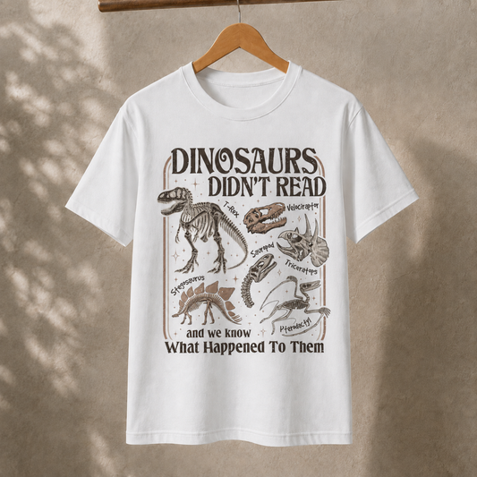 Dinosaurs Didn’t Read T-Shirt – Funny Dinosaur Skeleton Reading Graphic Tee