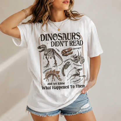 Dinosaurs Didn’t Read T-Shirt – Funny Dinosaur Skeleton Reading Graphic Tee